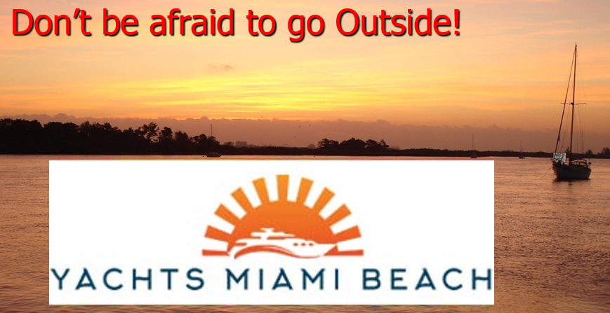 Don't be afraid to go Outside! - Yachts Miami Beach 2017