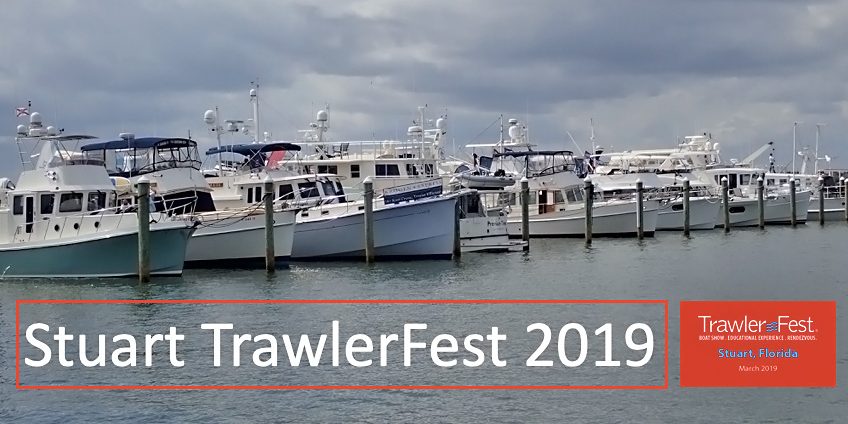 Stuart, Florida - TrawlerFest Recap - March 2019