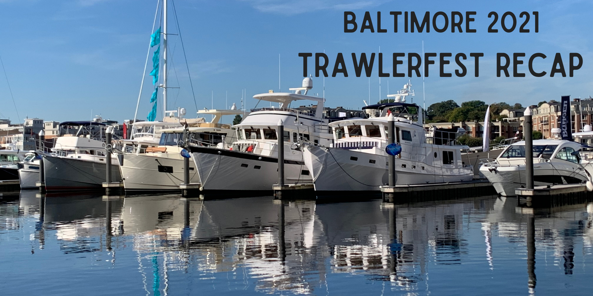 Baltimore TrawlerFest Recap - September/October 2021
