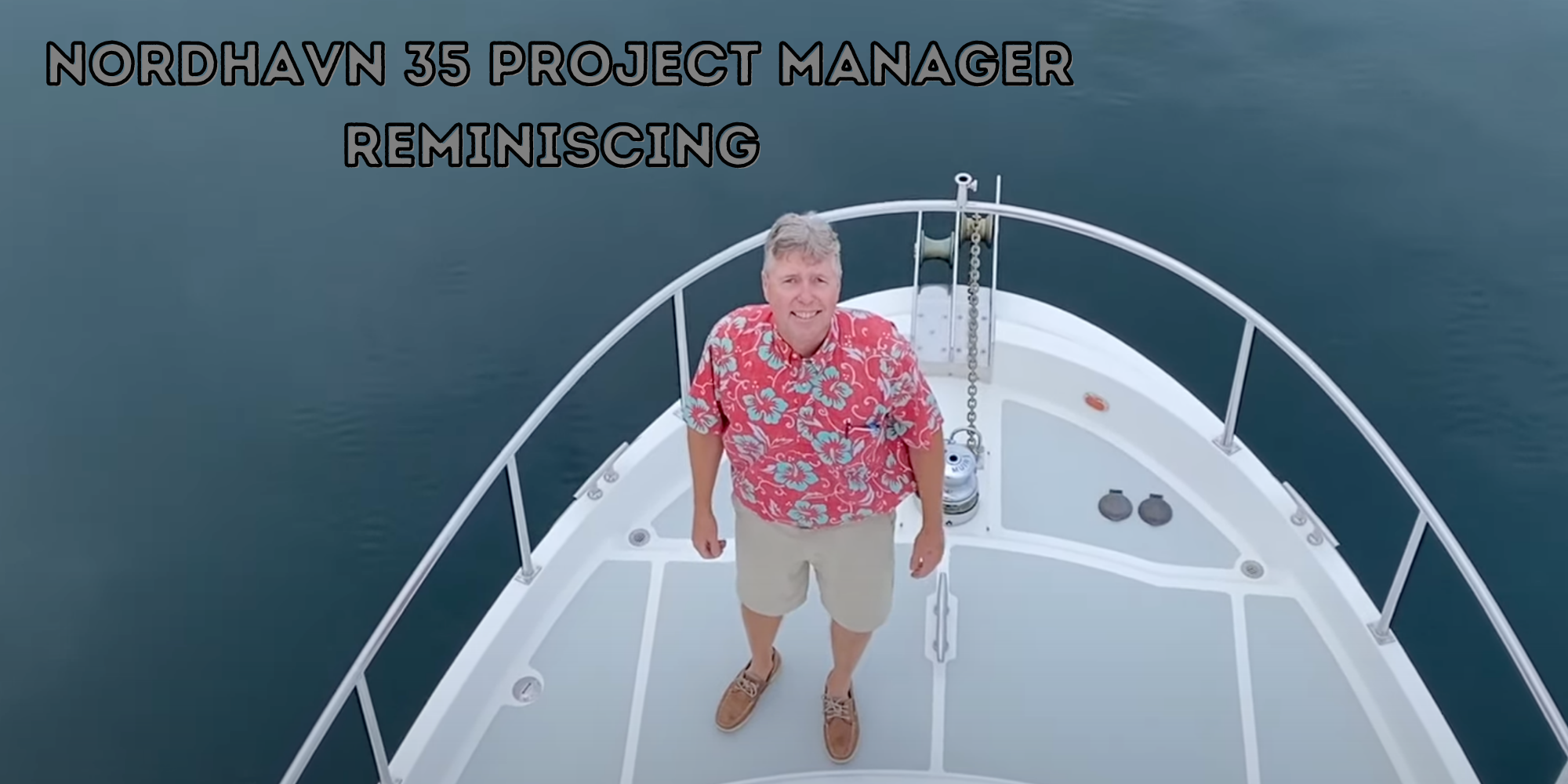 Nordhavn 35 Project Manager Reminiscing