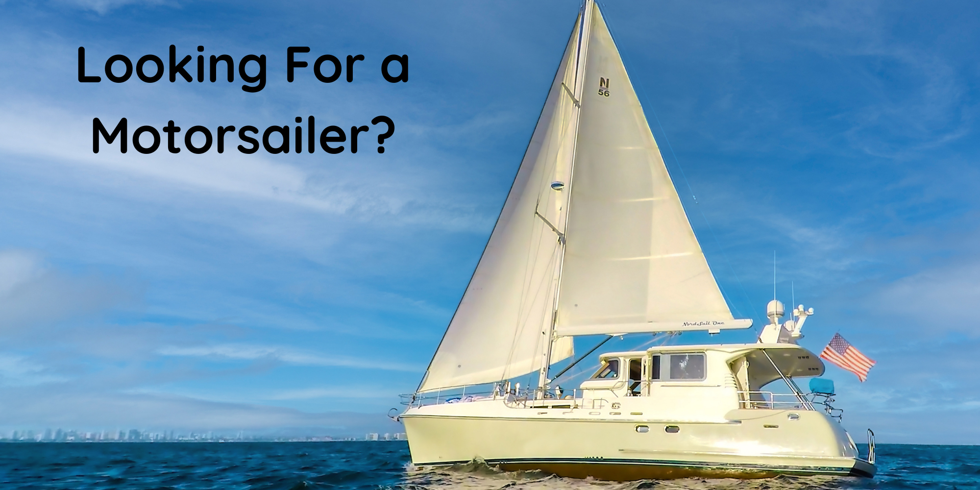 Looking for a Motorsailer?