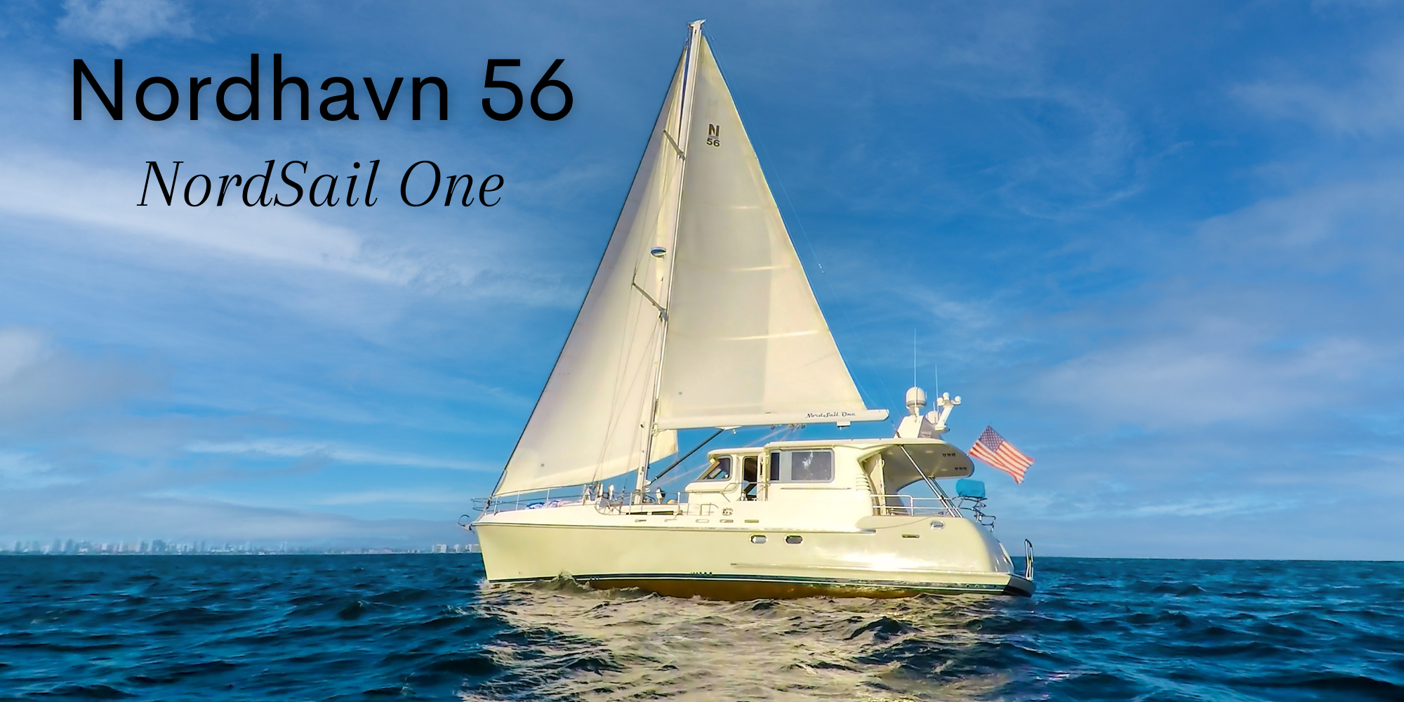 New Listing and Video - Nordhavn 56 NordSail One