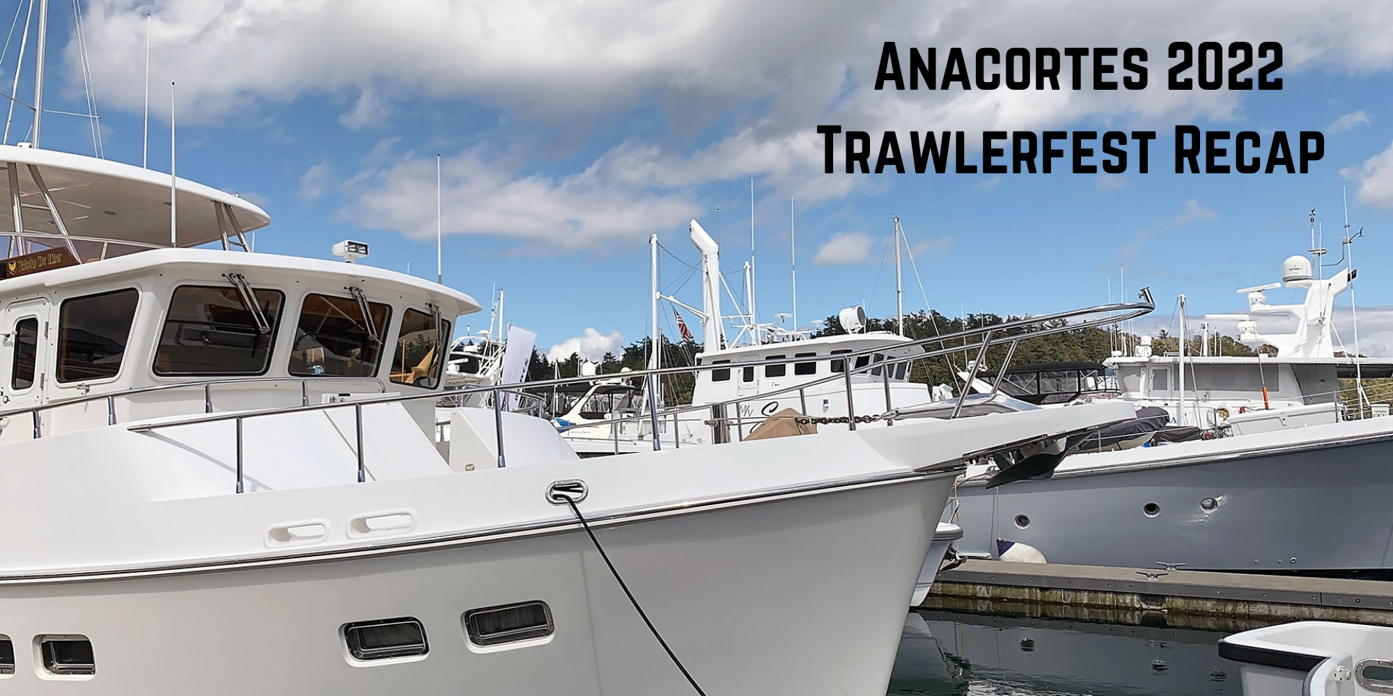 Anacortes TrawlerFest 2022 Recap