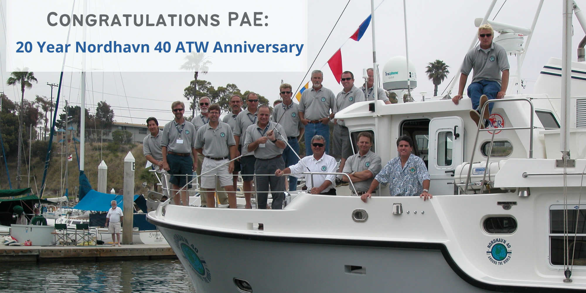 Congratulations PAE: 20-Year Nordhavn 40 Around The World Anniversary