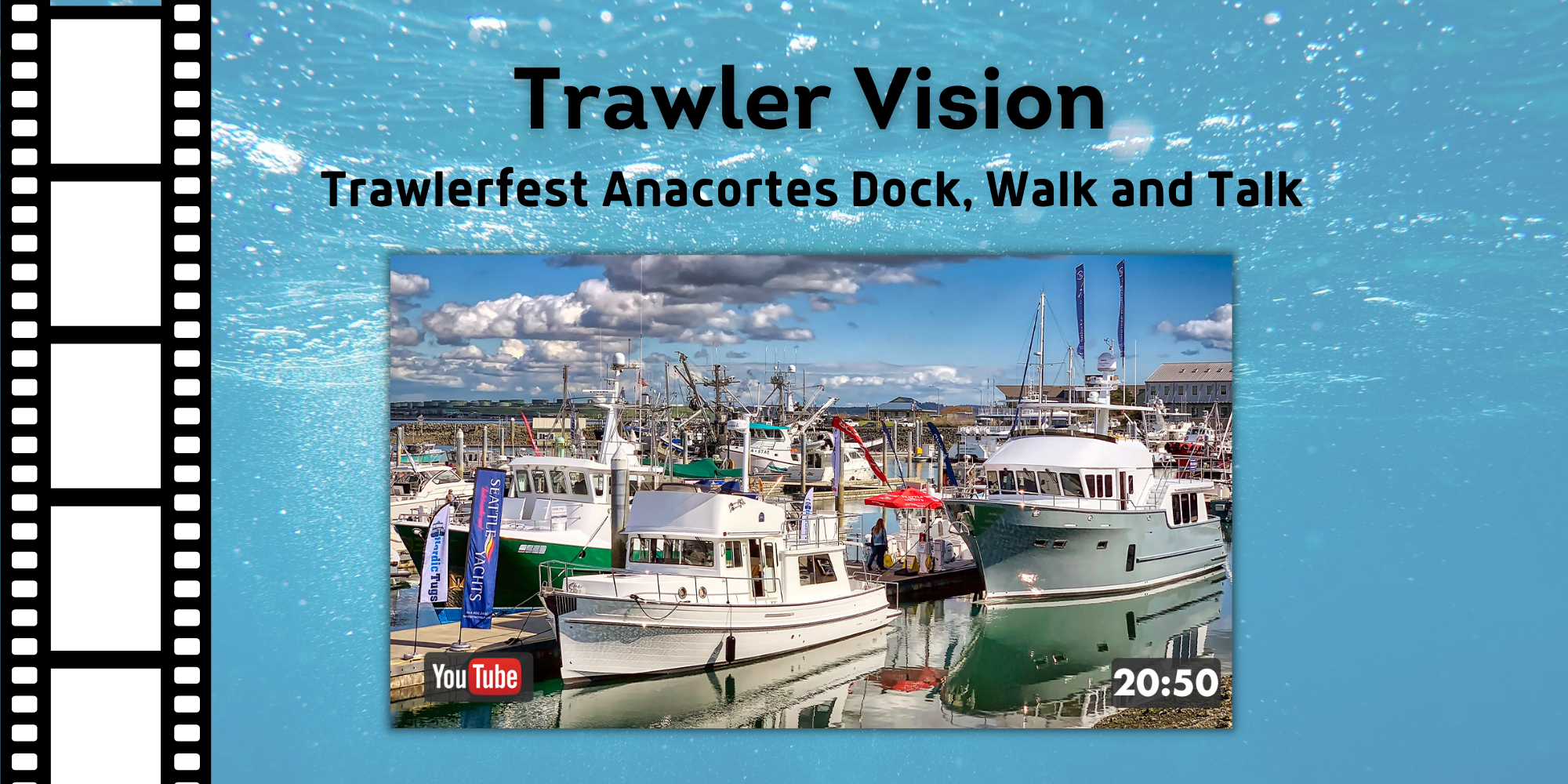 New on Trawler Vision: Trawlerfest Anacortes Dock, Walk and Talk