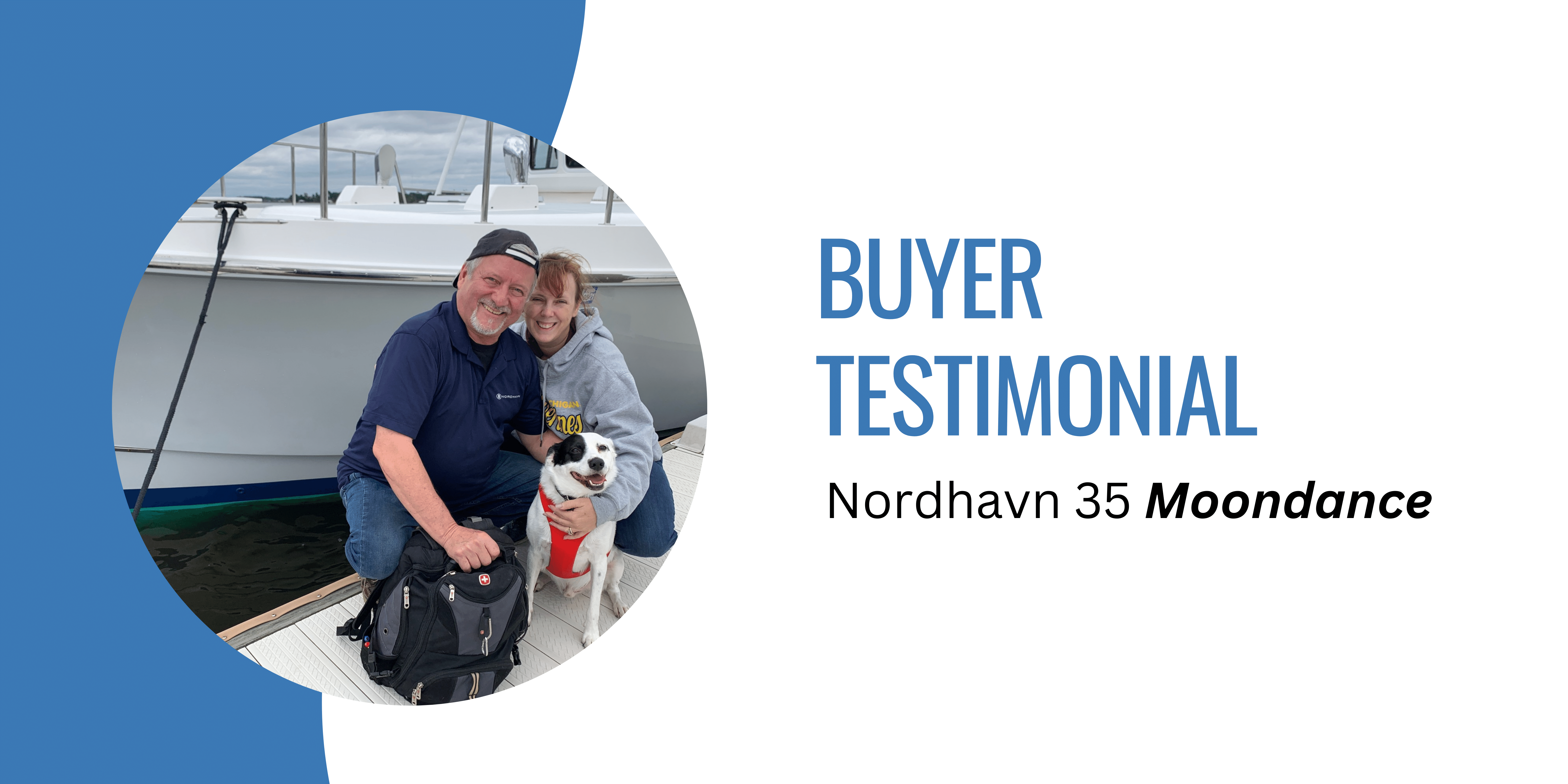 Buyer Testimonial - Nordhavn 35 Moondance