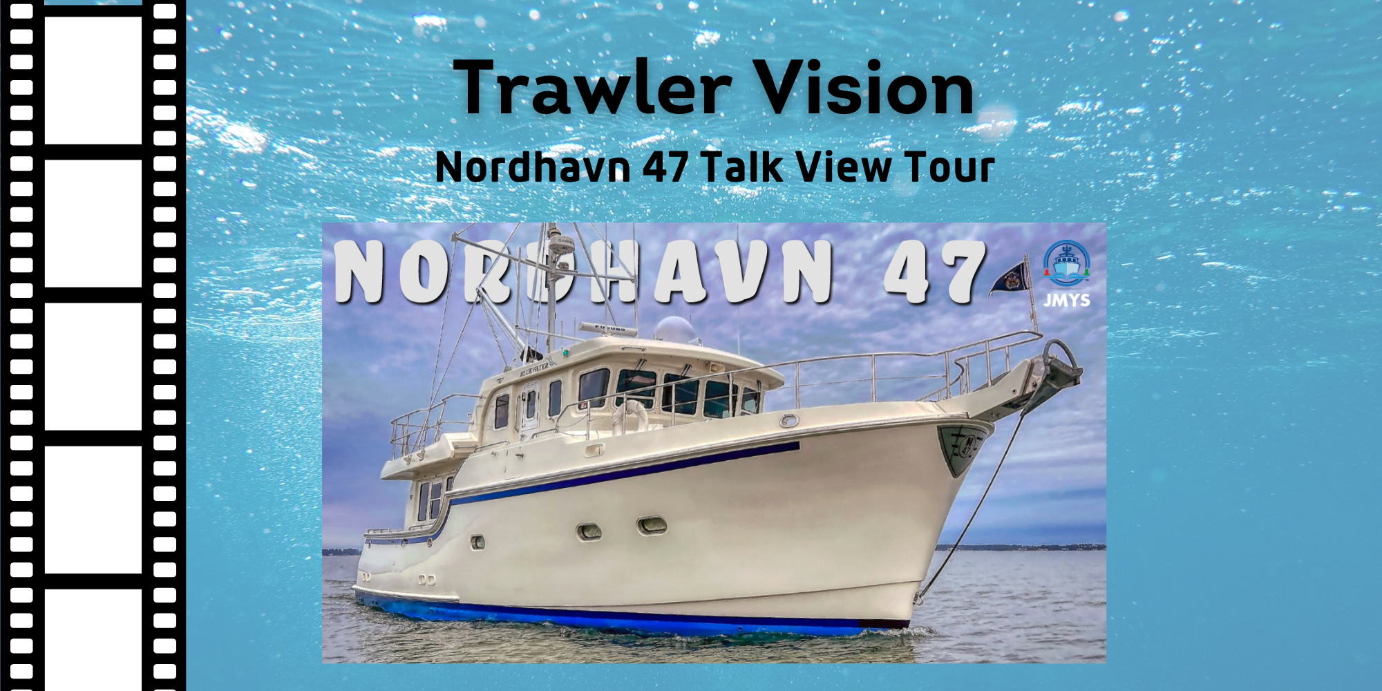 New on Trawler Vision: Nordhavn 47 Talk View Tour