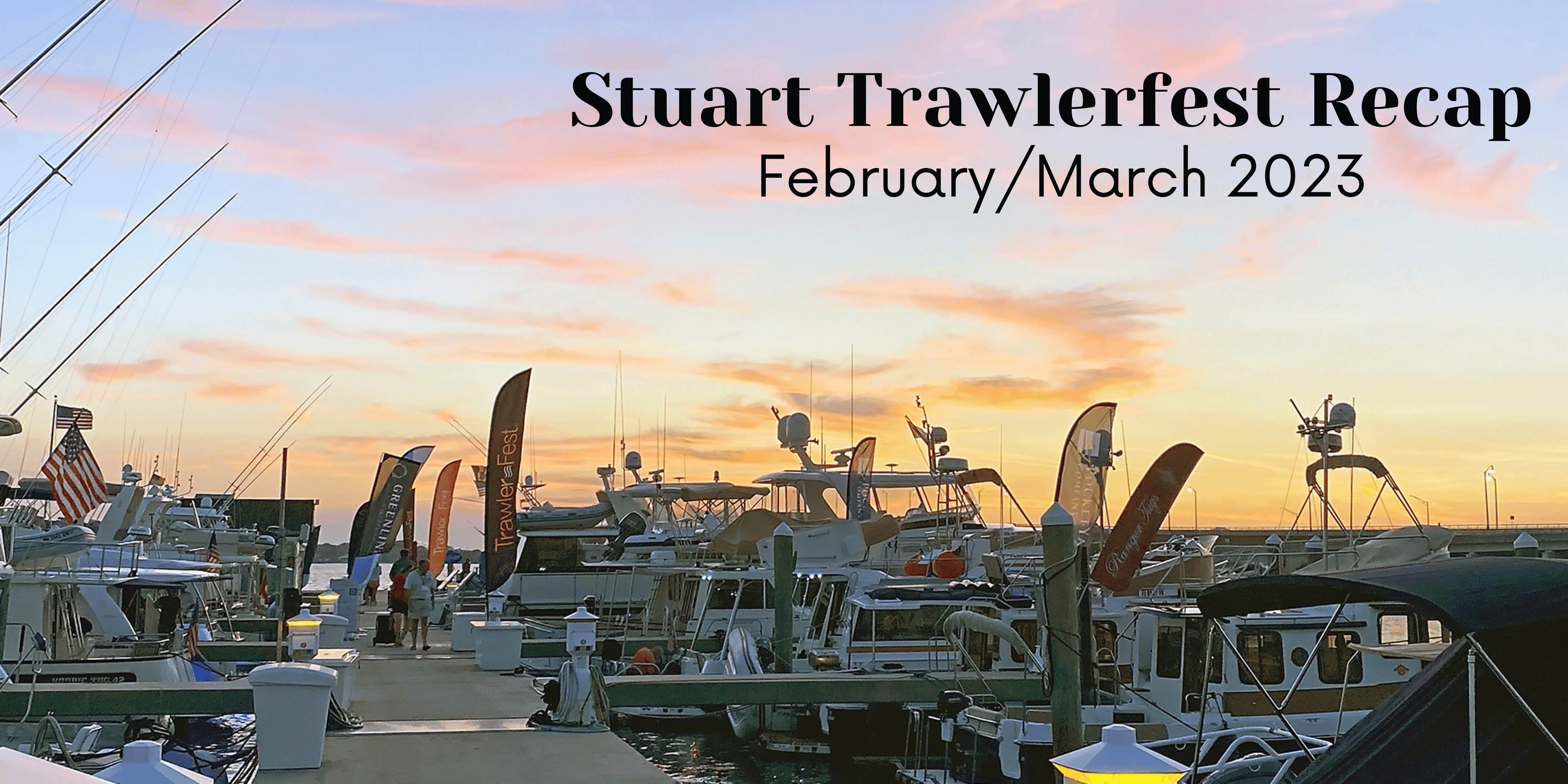 Stuart Trawlerfest Recap - February/March 2023