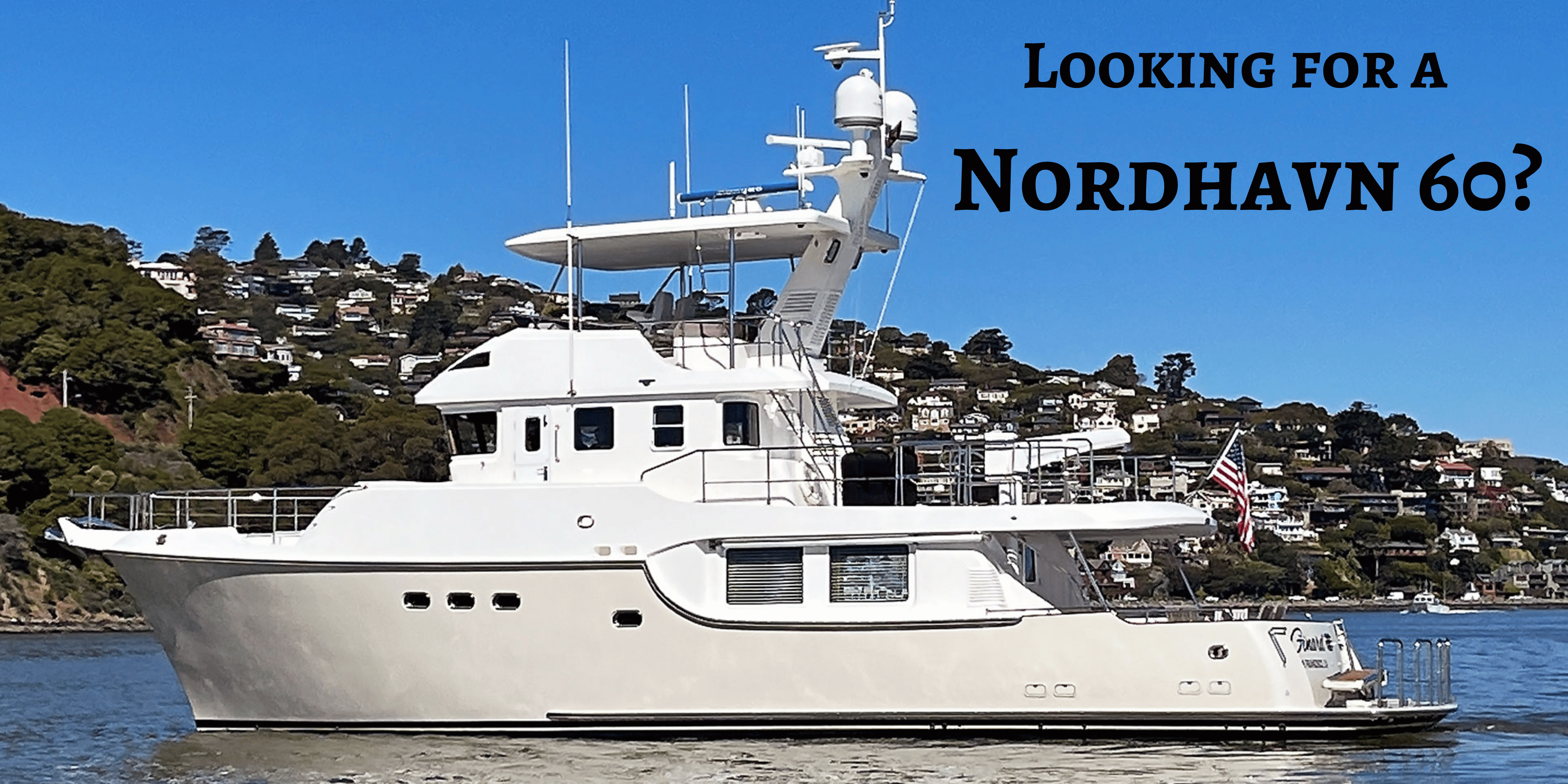 Looking for a Nordhavn 60?
