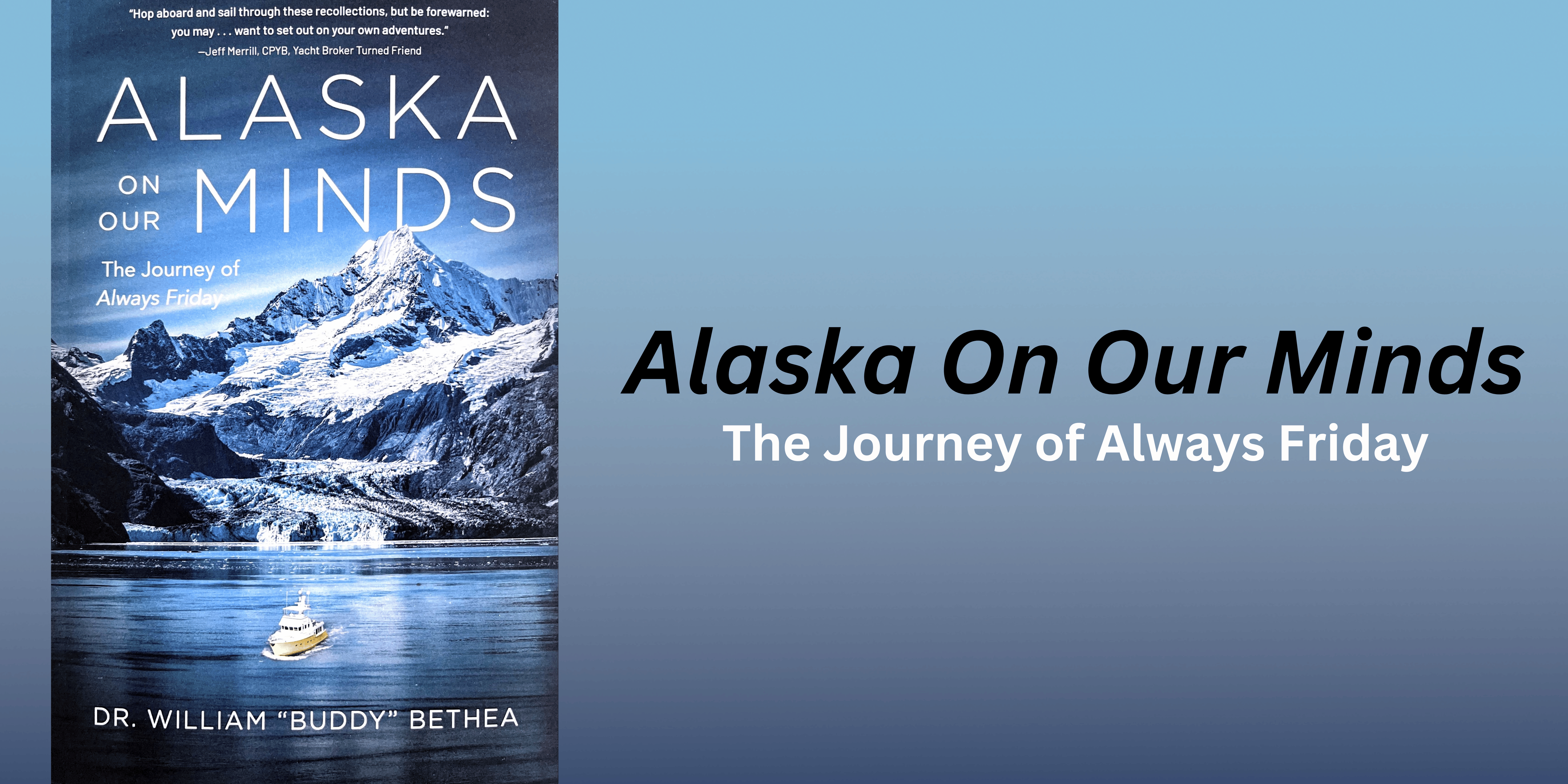Alaska On Our Minds - The Journey of Always Friday
