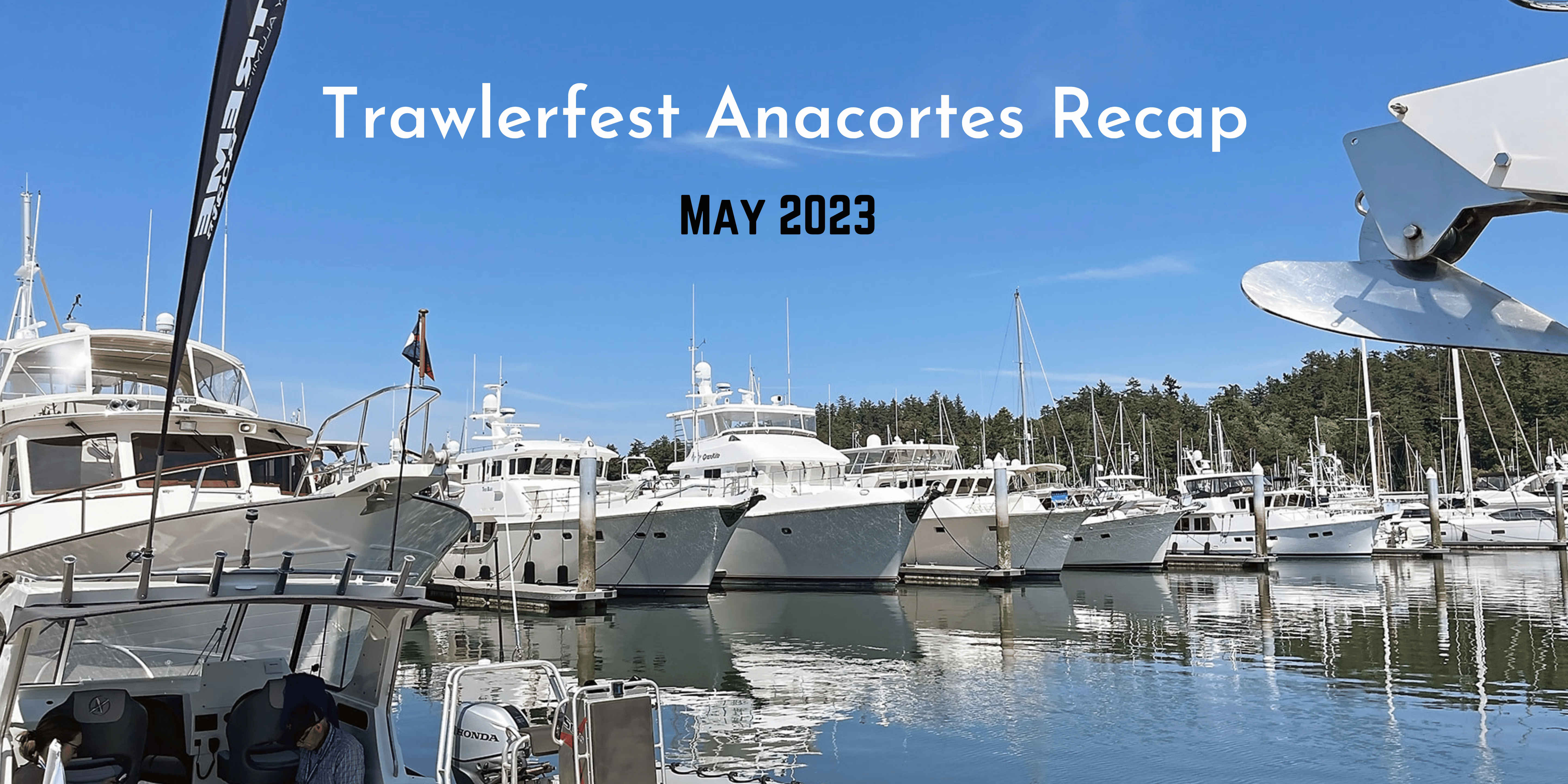 Anacortes Trawlerfest Recap - May 2023
