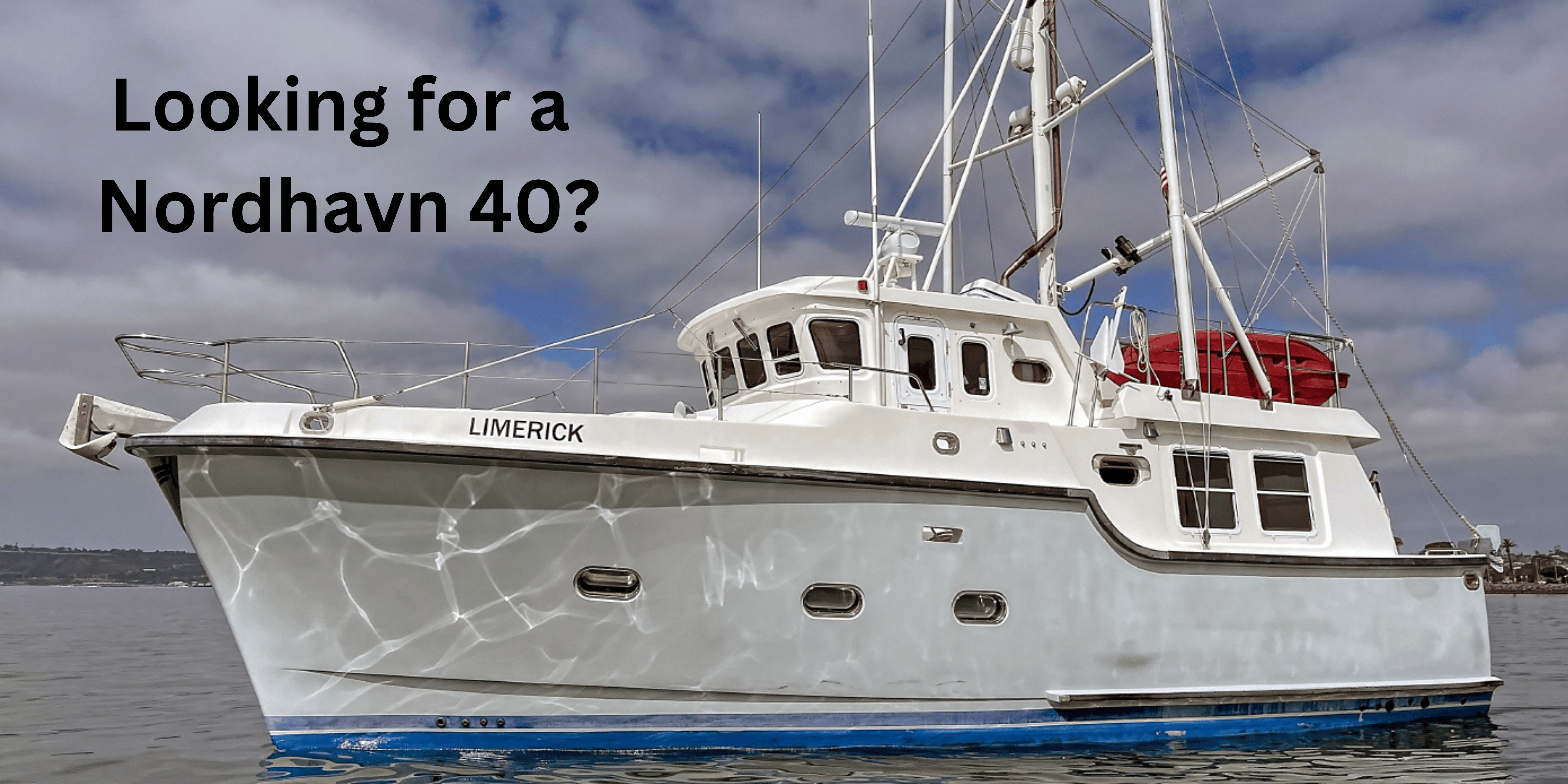 Looking for a Nordhavn 40?