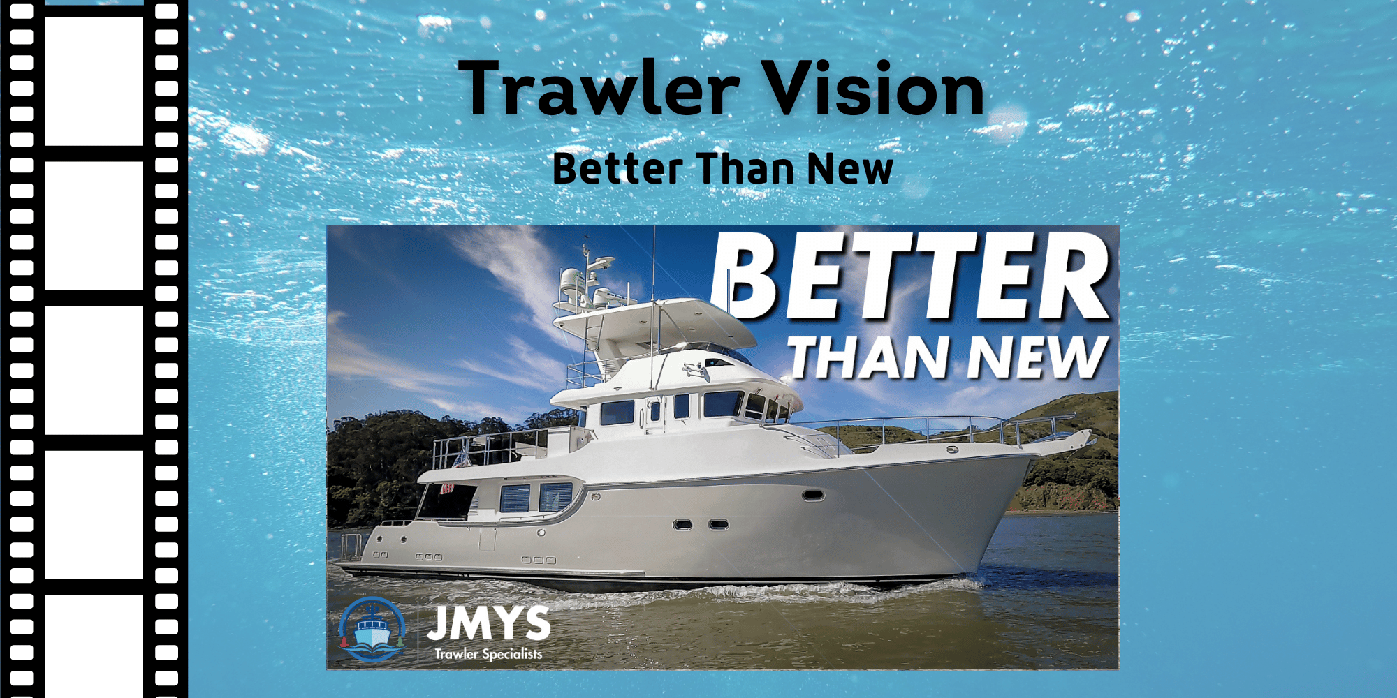 New on Trawler Vision: Better Than New