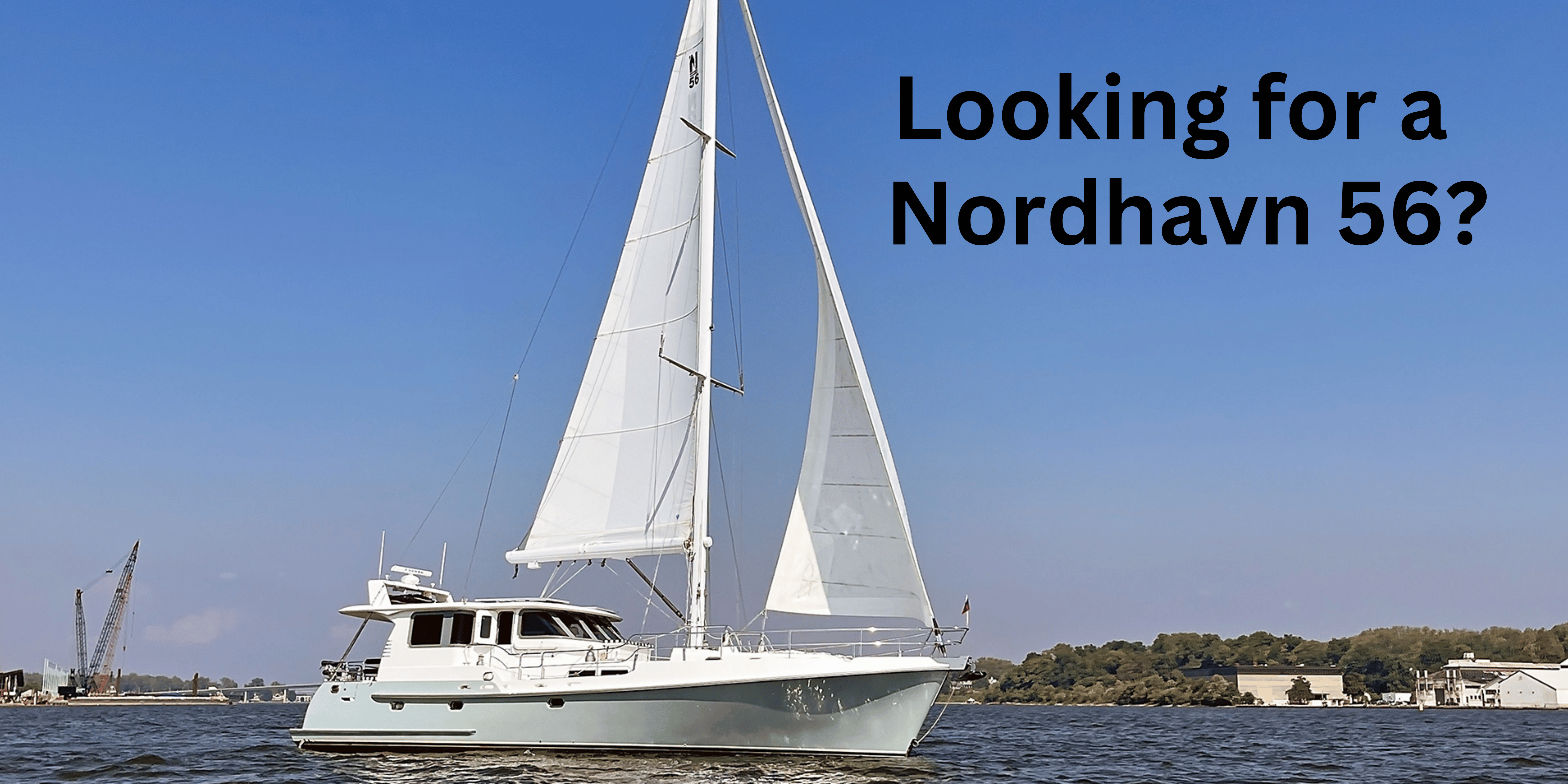 Looking for a Nordhavn 56?