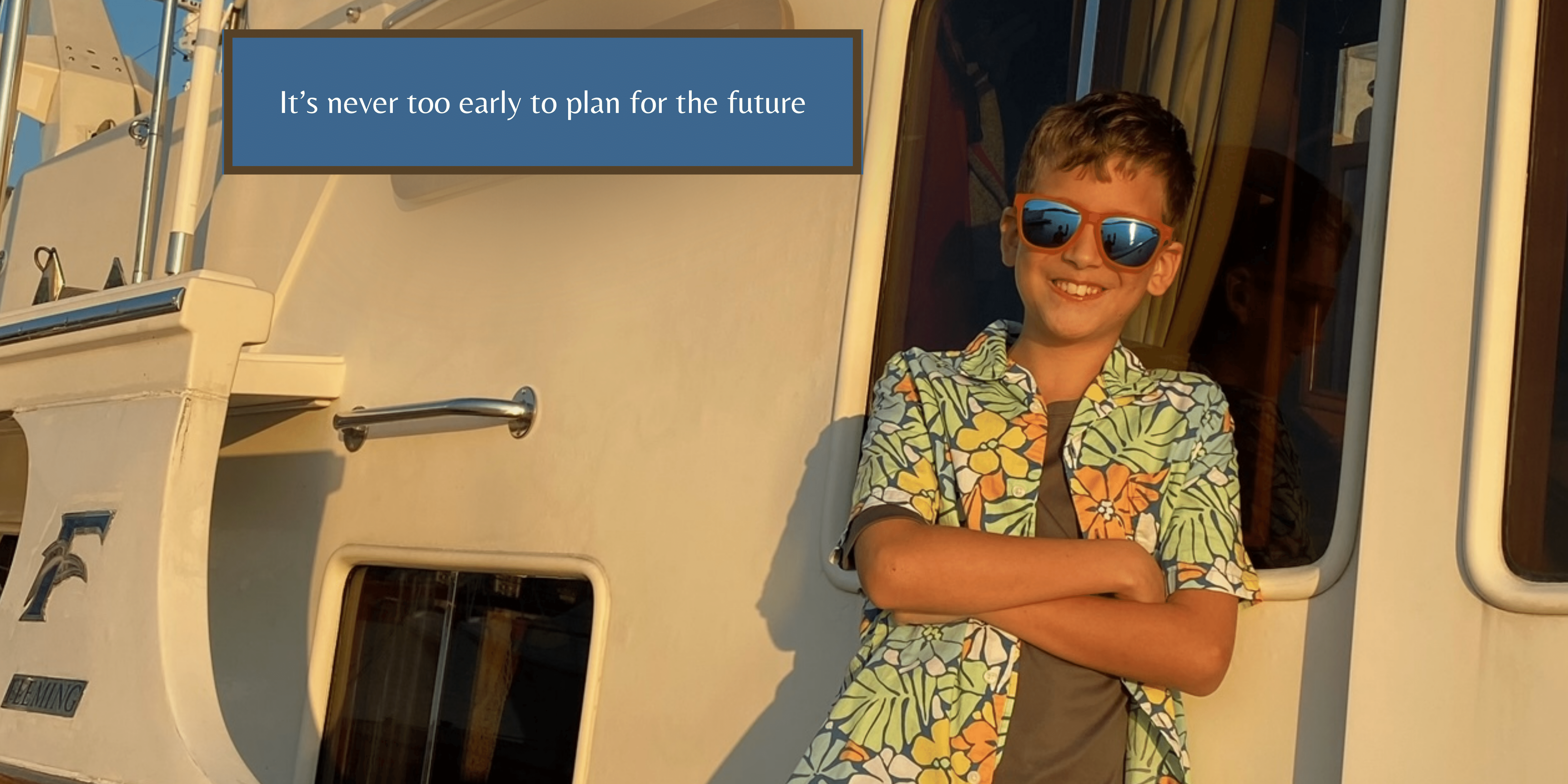 It's never too early to plan for the future