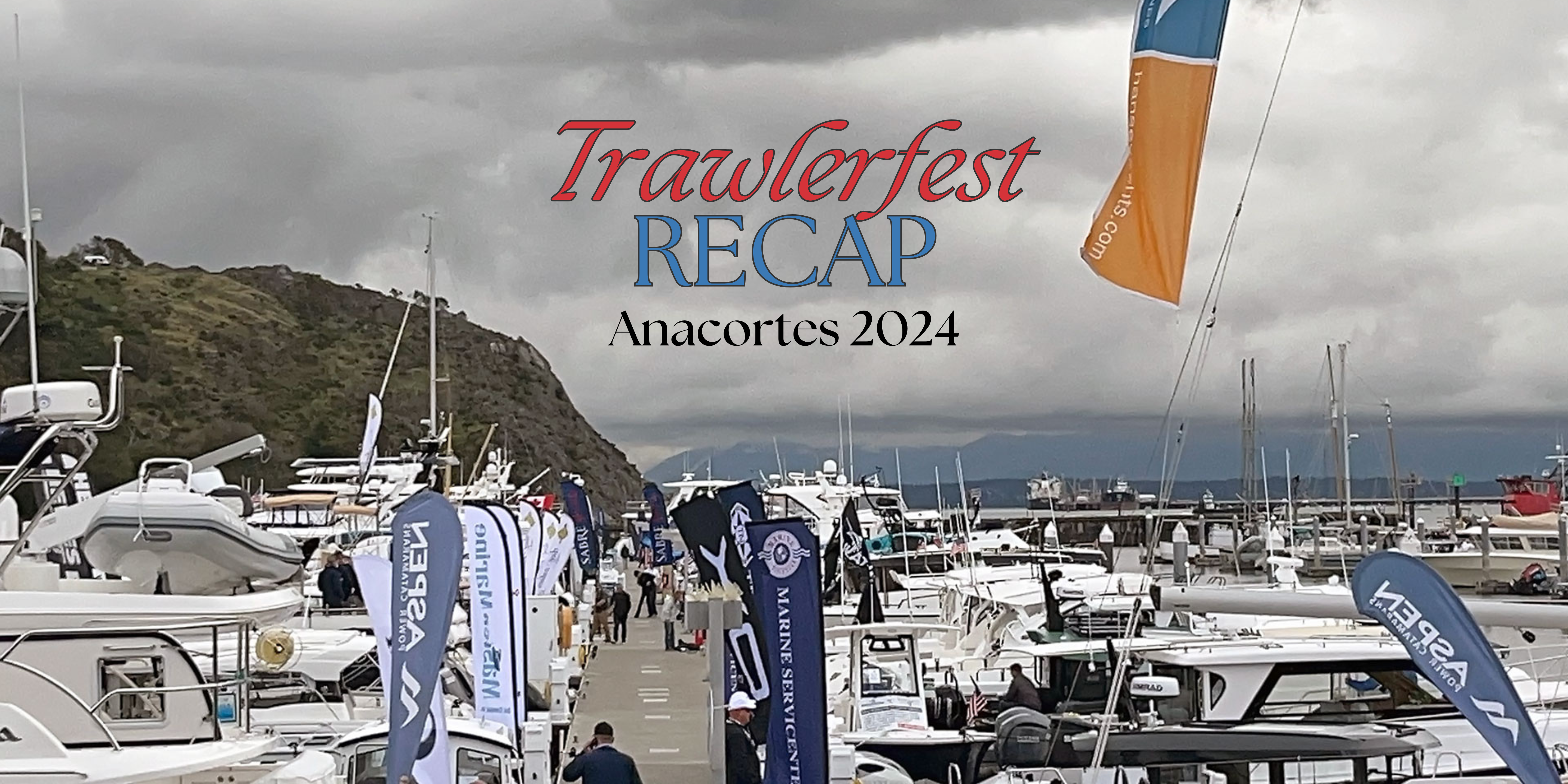 Trawlerfest Anacortes Recap - May 2024