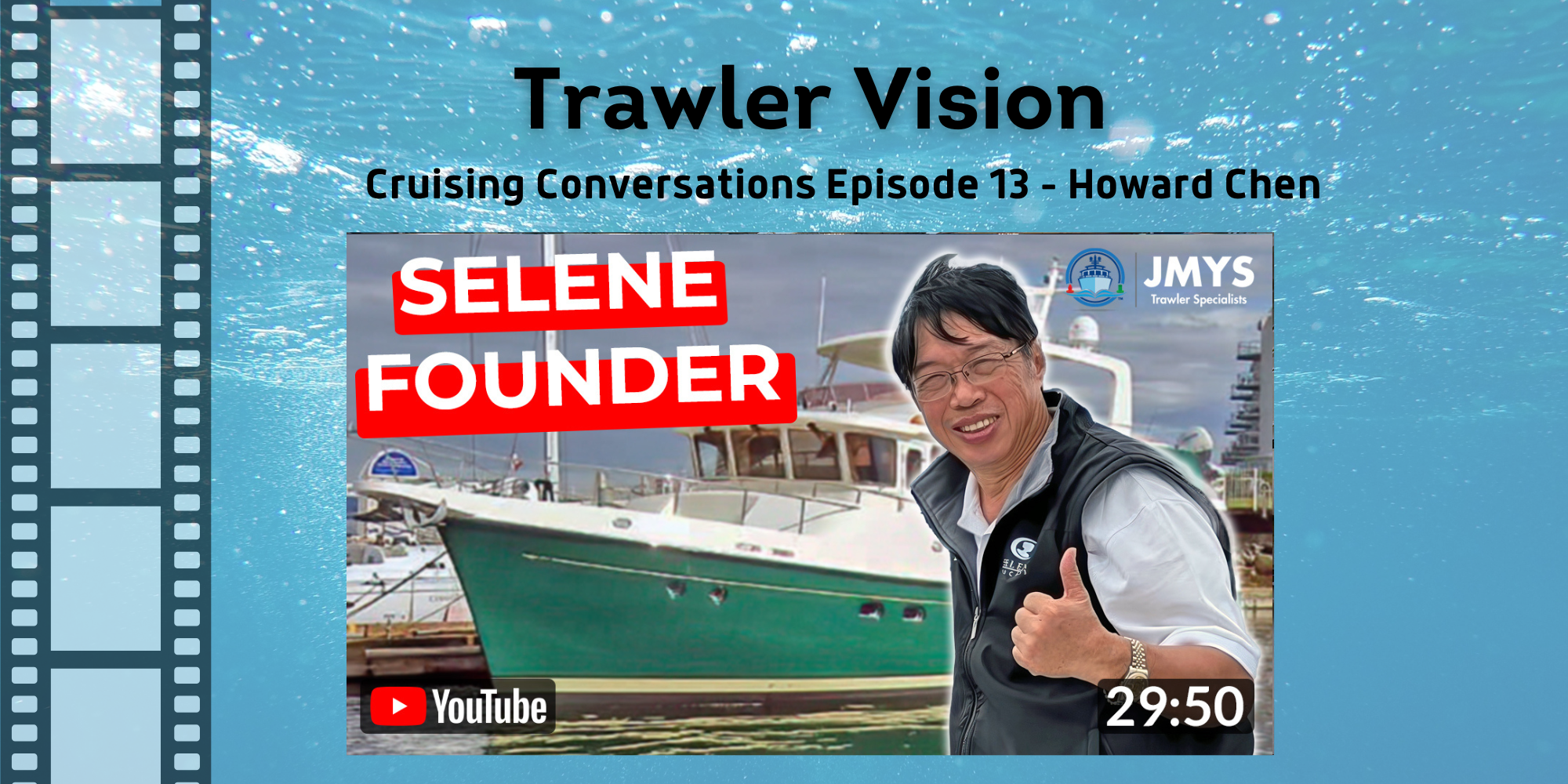 New on Trawler Vision: Cruising Conversations - Episode 13 - Howard Chen - SELENE Founder and Designer