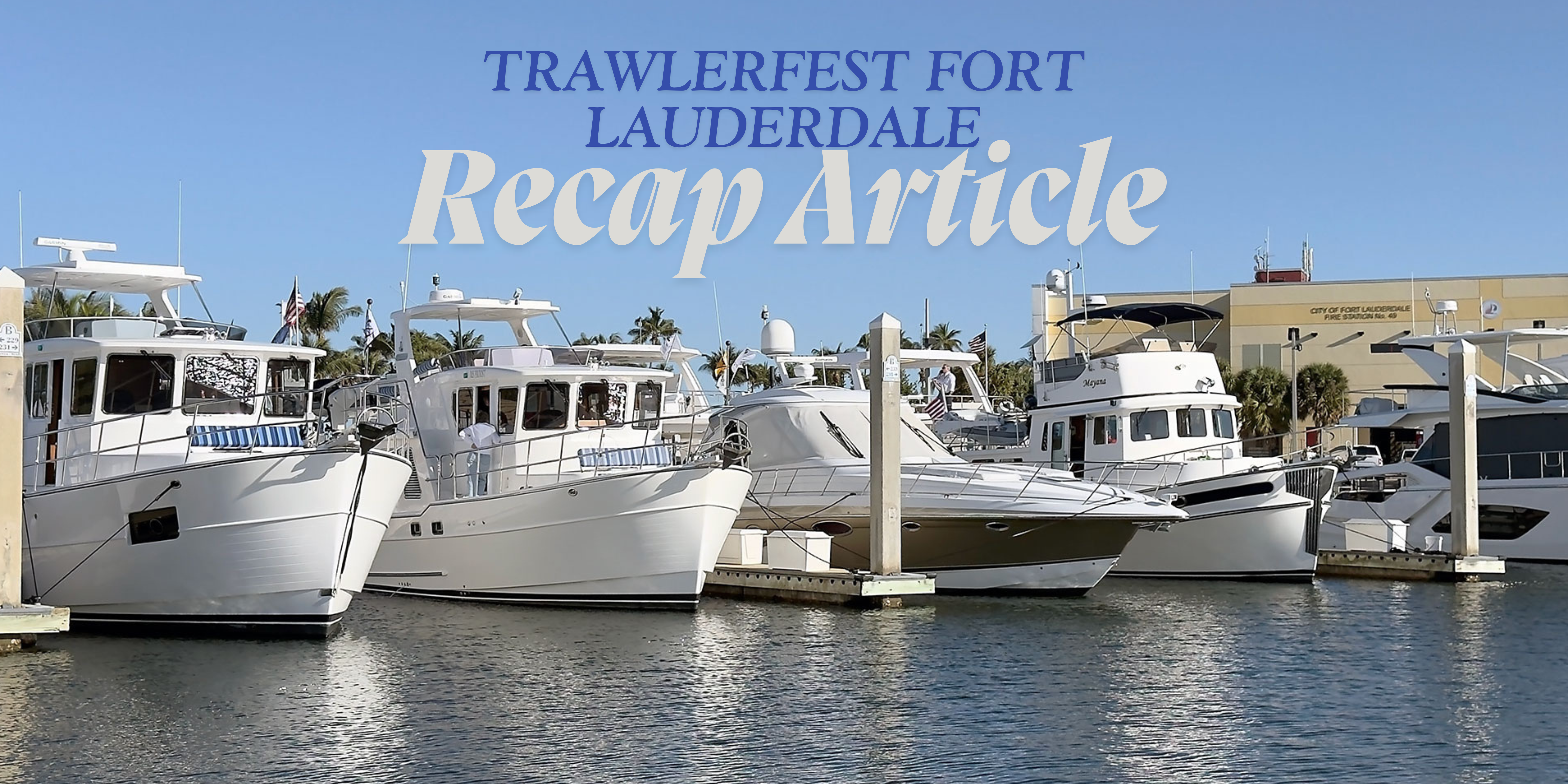 Trawlerfest Fort Lauderdale Recap - March 2025