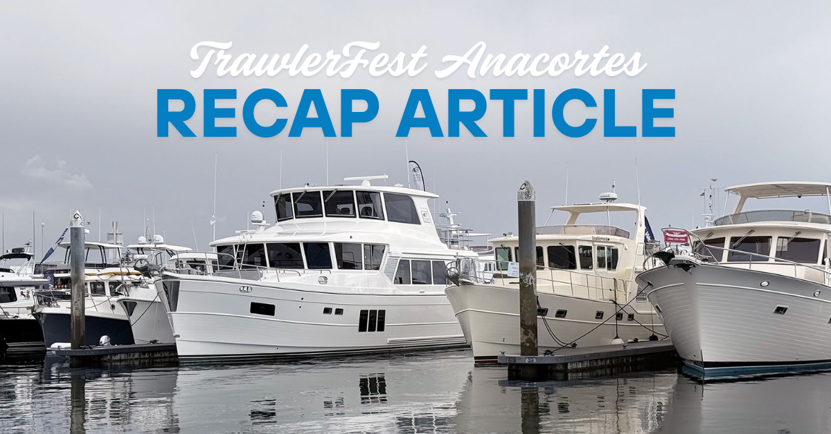 Trawlerfest Anacortes Recap - May 2025