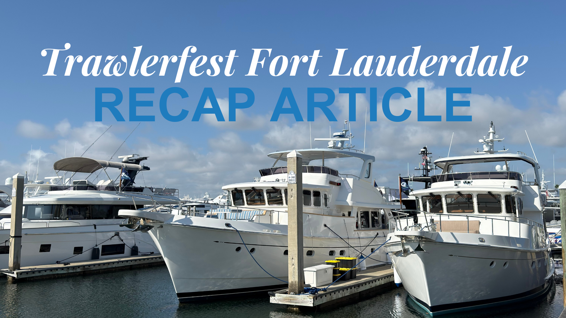 Trawlerfest Fort Lauderdale Recap 2026